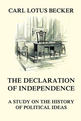 Imagen de archivo de The Declaration of Independence: A Study on the History of Political Ideas a la venta por ThriftBooks-Dallas