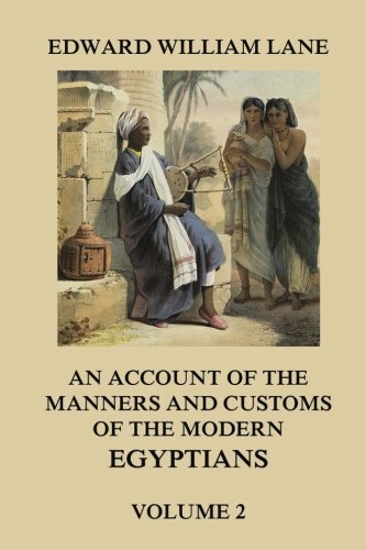 Imagen de archivo de An Account of The Manners and Customs of The Modern Egyptians, Volume 2 a la venta por GF Books, Inc.