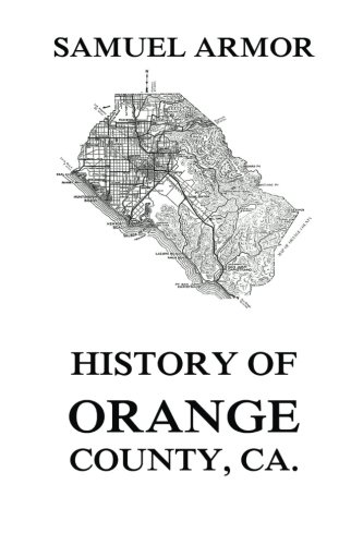 Imagen de archivo de History of Orange County, Ca. a la venta por GF Books, Inc.