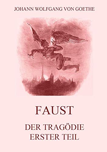 9783849682613: Faust, der Tragdie erster Teil: Mit Illustrationen von Delacroix