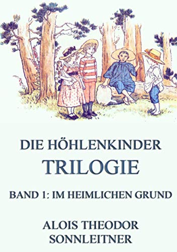 Beispielbild fr Die Hhlenkinder-Trilogie, Band 1: Im heimlichen Grund zum Verkauf von medimops