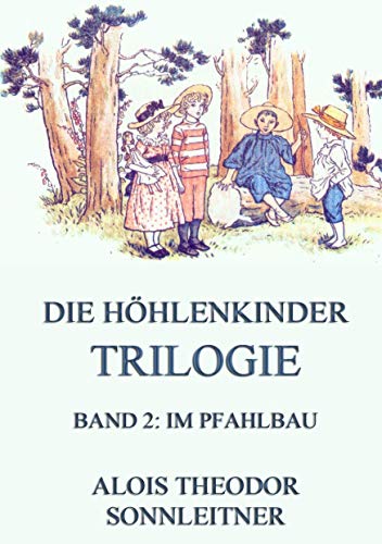 9783849683375: Die Hhlenkinder-Trilogie, Band 2: Im Pfahlbau