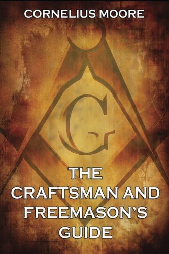 Imagen de archivo de The Craftsman and Freemason's Guide a la venta por Revaluation Books