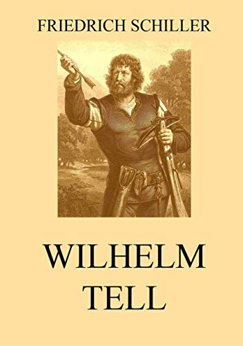 Wilhelm Tell - Friedrich Schiller