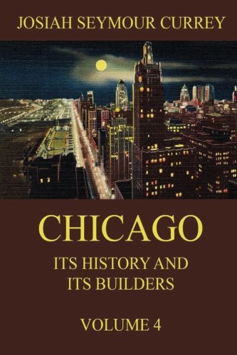 Beispielbild fr Chicago: Its History and its Builders, Volume 4: A century of miraculous growth zum Verkauf von Revaluation Books