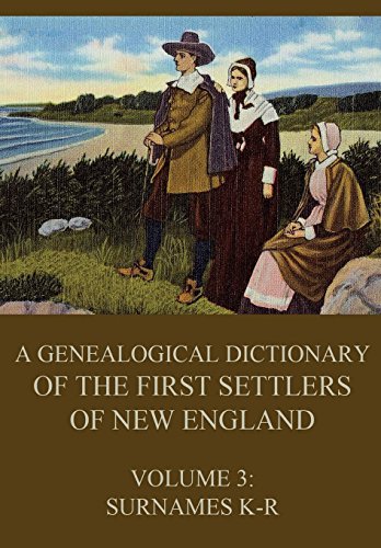 Imagen de archivo de A genealogical dictionary of the first settlers of New England, Volume 3: Surnames K-R a la venta por Goodwill Industries