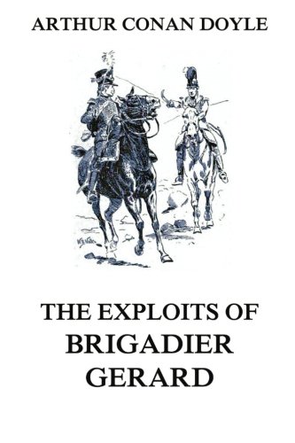 Stock image for The Exploits of Brigadier Gerard for sale by Books Unplugged