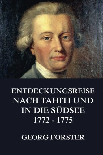 Stock image for Entdeckungsreise nach Tahiti und in die Sdsee 1772 - 1775 (German Edition) for sale by GF Books, Inc.