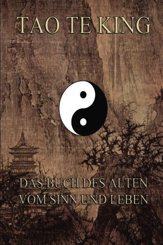 Imagen de archivo de Tao Te King: Das Buch des Alten vom Sinn und Leben (German Edition) a la venta por Book Deals