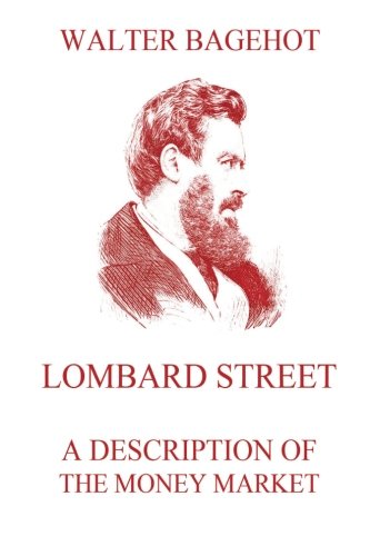 Imagen de archivo de Lombard Street - A Description of the Money Market a la venta por Books Unplugged