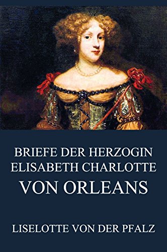 9783849691233: Briefe der Herzogin Elisabeth Charlotte von Orlans