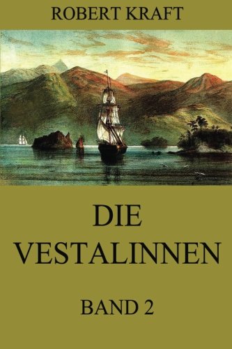 9783849691899: Die Vestalinnen, Band 2: Eine Reise um die Erde (German Edition)