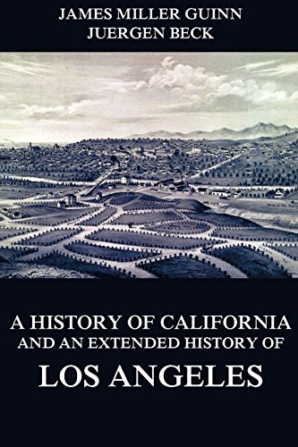 Stock image for A History of California and an Extended History of Los Angeles for sale by Goodwill Southern California
