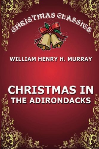 Imagen de archivo de Christmas In The Adirondacks (Christmas Classics) a la venta por Books Unplugged