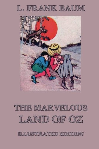 Beispielbild fr The Marvelous Land of Oz: Illustrated Edition with more than 30 drawings zum Verkauf von medimops