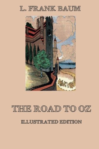 Beispielbild fr The Road to Oz: Illustrated Edition with more than 80 drawings zum Verkauf von medimops