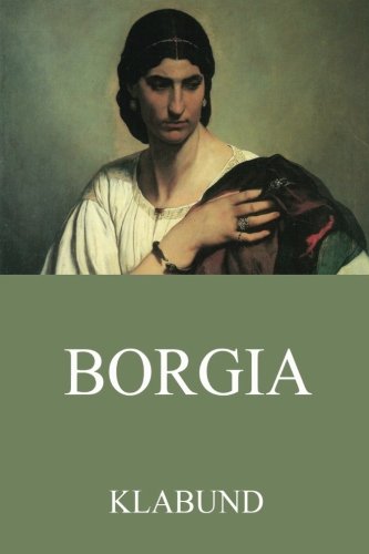 9783849693817: Borgia: Der Roman einer Familie