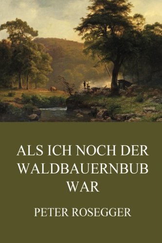 9783849693992: Als ich noch der Waldbauernbub war