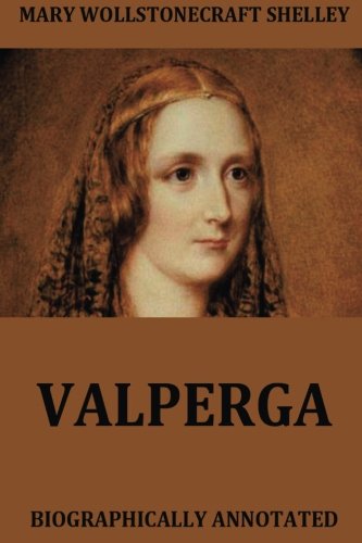 Stock image for Valperga: The Life And Adventures Of Castruccio, Prince Of Lucca for sale by Revaluation Books