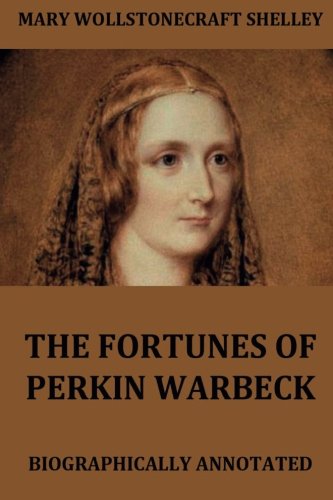

The Fortunes Of Perkin Warbeck: Complete edition including all three volumes