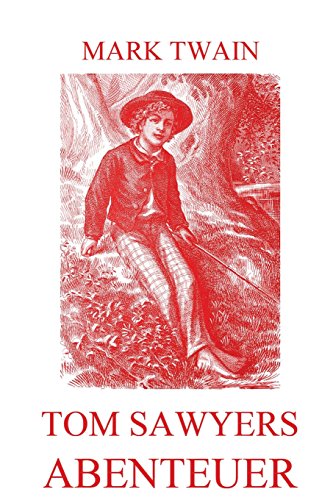 9783849698836: Tom Sawyers Abenteuer: Illustrierte Ausgabe