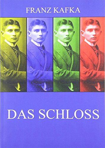 Das Schloss: Vollständige Ausgabe - Kafka, Franz