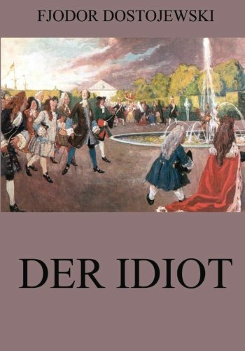 Beispielbild fr Der Idiot (German Edition) zum Verkauf von Half Price Books Inc.