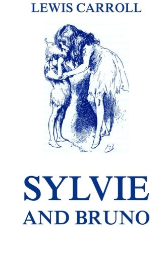Stock image for Sylvie And Bruno: Fully Illustrated Edition for sale by Irish Booksellers