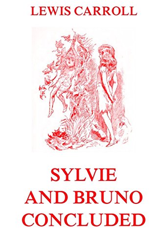 Stock image for Sylvie And Bruno Concluded: Fully Illustrated Edition for sale by GF Books, Inc.