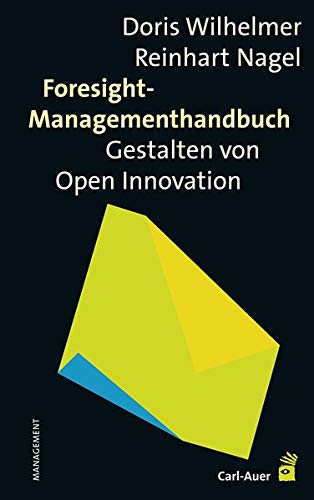 Beispielbild fr Foresight-Managementhandbuch: Das Gestalten von Open Innovation zum Verkauf von Buchmarie