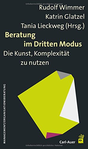 Imagen de archivo de Beratung im Dritten Modus: Die Kunst, Komplexitt zu nutzen. a la venta por INGARDIO