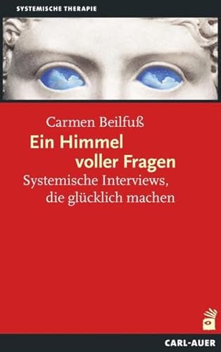 Ein Himmel voller Fragen : Systemische Interviews, die glücklich machen - Carmen Beilfuß