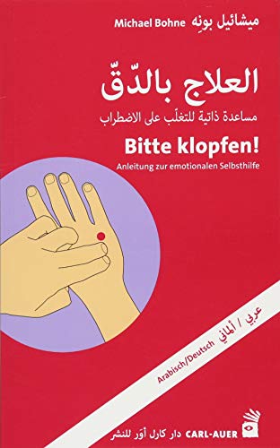 9783849702243: Bitte klopfen! (Arabisch/Deutsch): Anleitung zur emotionalen Selbsthilfe