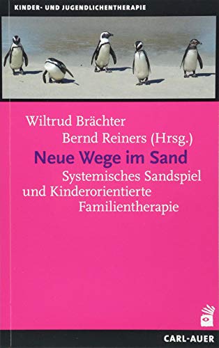 Beispielbild fr Neue Wege im Sand: Systemisches Sandspiel und Kinderorientierte Familientherapie zum Verkauf von Revaluation Books