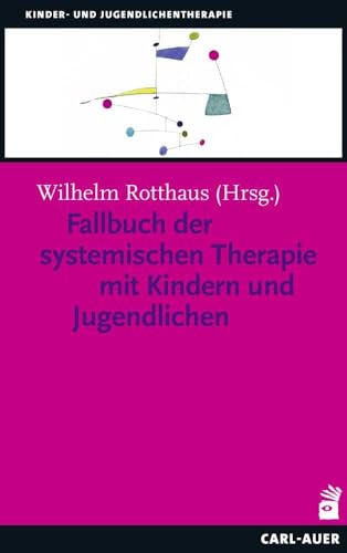 Stock image for Fallbuch der Systemischen Therapie mit Kindern und Jugendlichen (Kinder- und Jugendlichentherapie) for sale by medimops