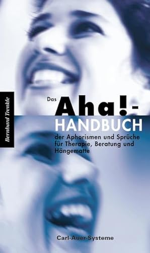 Beispielbild fr Das Aha!-Handbuch der Aphorismen und Sprche Therapie, Beratung und Hngematte zum Verkauf von medimops