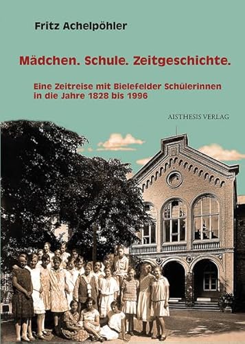 9783849810382: Achelphler, F: Mdchen. Schule. Zeitgeschichte