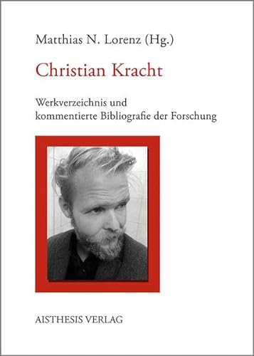 Beispielbild fr Christian Kracht: Werkverzeichnis und kommentierte Bibliografie der Forschung zum Verkauf von medimops