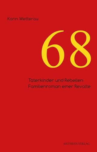 9783849811686: 68: Tterkinder und Rebellen. Familienroman einer Revolte