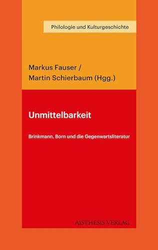 Beispielbild fr Unmittelbarkeit - Brinkmann, Born und die Gegenwartsliteratur. zum Verkauf von modernes antiquariat f. wiss. literatur