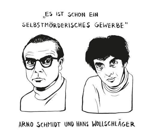 9783849812294: "Es ist schon ein mrderisches Gewerbe": Arno Schmidt und Hans Wollschlger