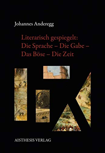 Imagen de archivo de Literarisch gespiegelt: die Sprache - die Gabe - das Bse - die Zeit. Ein Skizzenbuch, a la venta por modernes antiquariat f. wiss. literatur