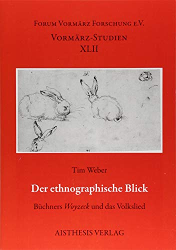 Stock image for Der Ethnographische Blick Bchners Woyzeck Und Das Volkslied for sale by Michener & Rutledge Booksellers, Inc.
