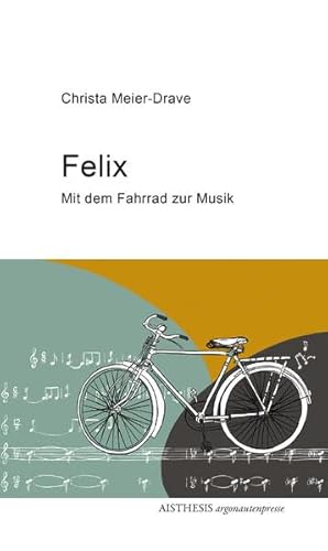 Imagen de archivo de Felix. mit dem Fahrrad zur Musik, a la venta por modernes antiquariat f. wiss. literatur