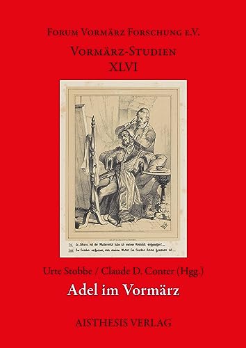 Stock image for Adel im Vormrz: Begegnungen mit einer umstrittenen Sozialformation: XLVI for sale by Revaluation Books