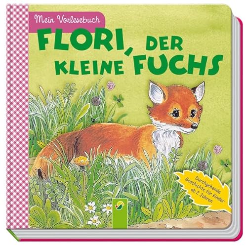 Beispielbild fr Flori, der kleine Fuchs: Mein Vorlesebuch. Durchgehende Geschichte für Kinder ab 2 Jahren zum Verkauf von AwesomeBooks