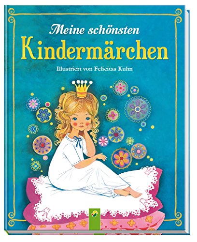 Beispielbild fr Meine schnsten Kindermrchen: Illustriert von Felicitas Kuhn zum Verkauf von medimops