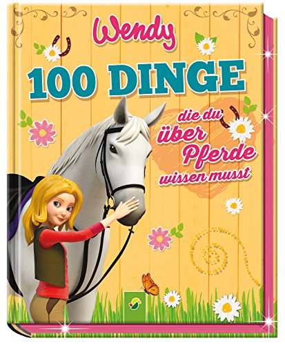 Beispielbild fr Wendy - 100 Dinge, die du über Pferde wissen musst zum Verkauf von AwesomeBooks