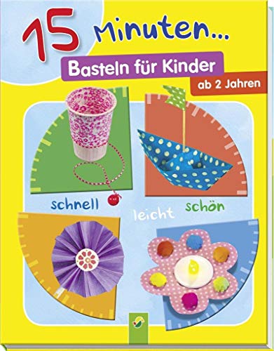 Beispielbild fr 15 Minuten. Basteln fr Kinder: schnell - leicht -schn zum Verkauf von WorldofBooks