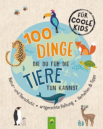 Stock image for 100 Dinge, die du fr die Tiere tun kannst -Language: german for sale by GreatBookPrices